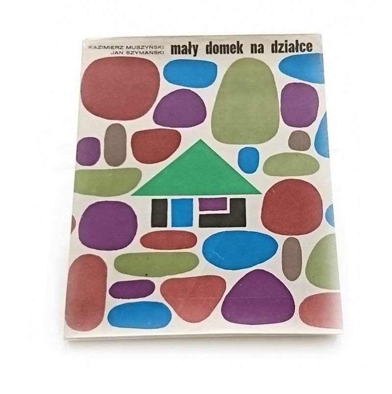 MAŁY DOMEK NA DZIAŁCE - Kazimierz Muszyński 1980