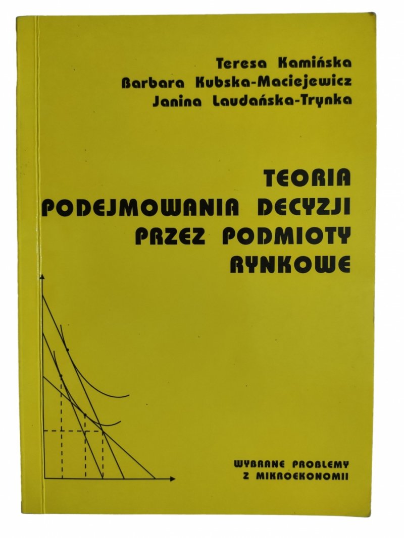 TEORIA PODEJMOWANIA DECYZJI PRZEZ PODMIOTY RYNKOWE
