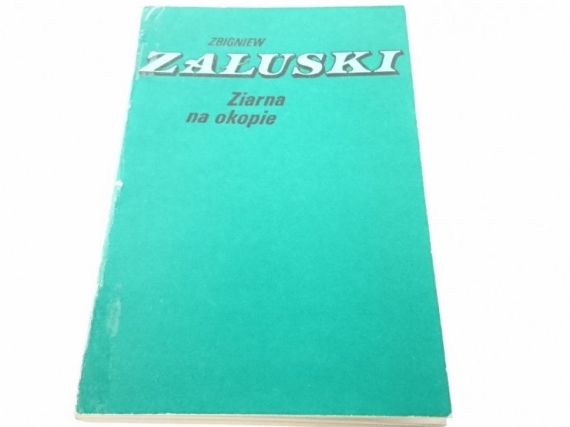 ZIARNA NA OKOPIE - Zbigniew Załuski 1985
