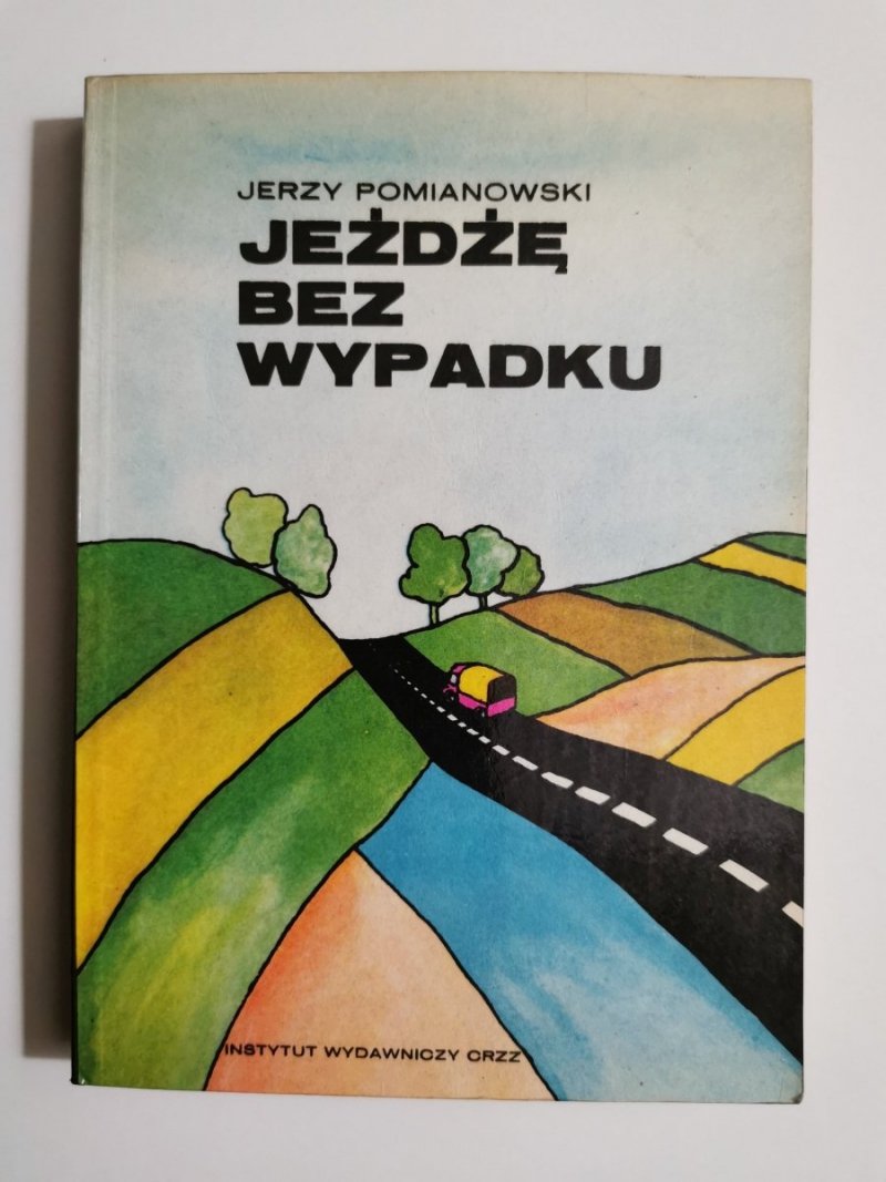 JEŻDŻĘ BEZ WYPADKU - Jerzy Pomianowski 