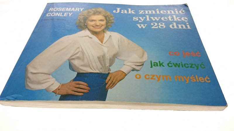 JAK ZMIENIĆ SYLWETKĘ W 28 DNI Rosemary Conley 2000