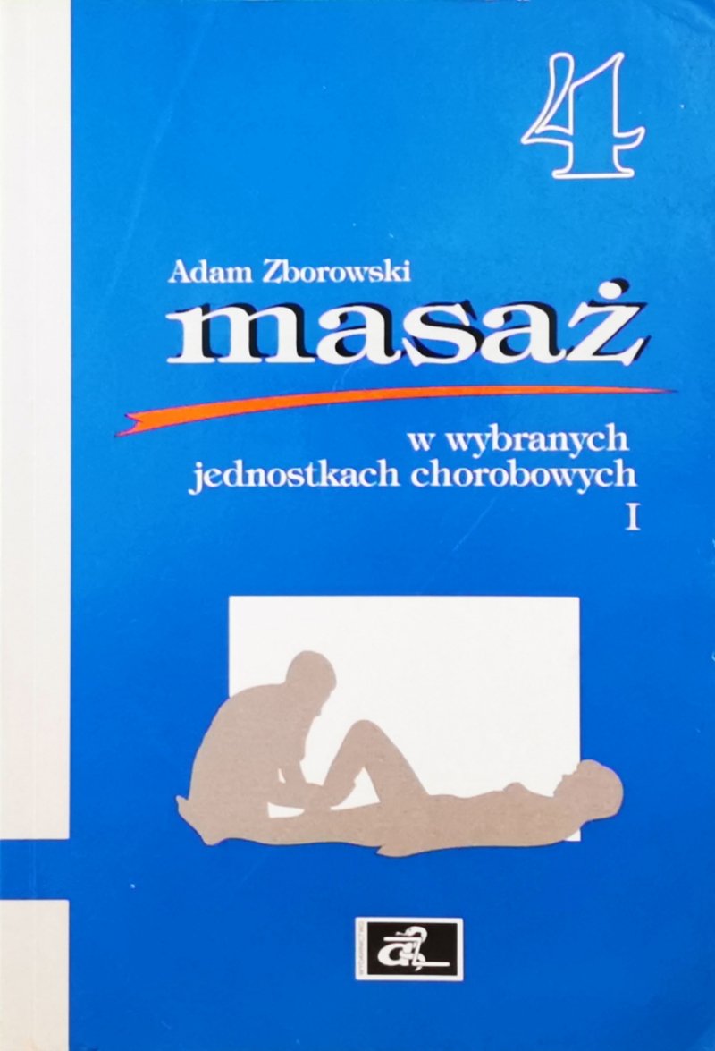 MASAŻ W WYBRANYCH JEDNOSTKACH CHOROBOWYCH 1 - Adam Zborowski