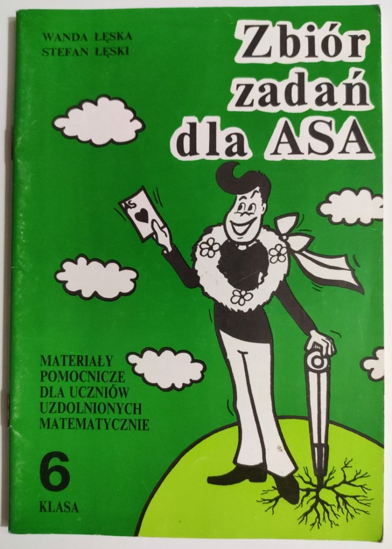 ZBIÓR ZADAŃ DLA ASA KL. VI - Wanda Łęska