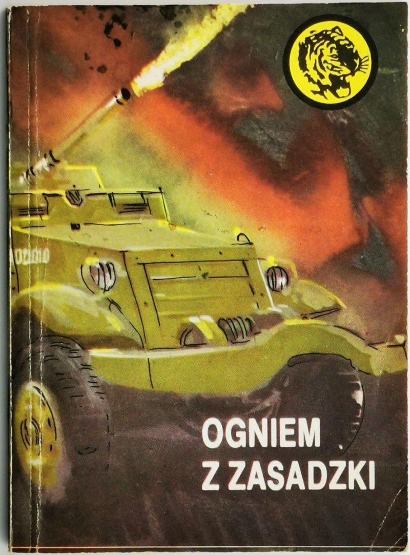 ŻÓŁTY TYGRYS. OGNIEM Z ZASADZKI - Eugeniusz Walczuk
