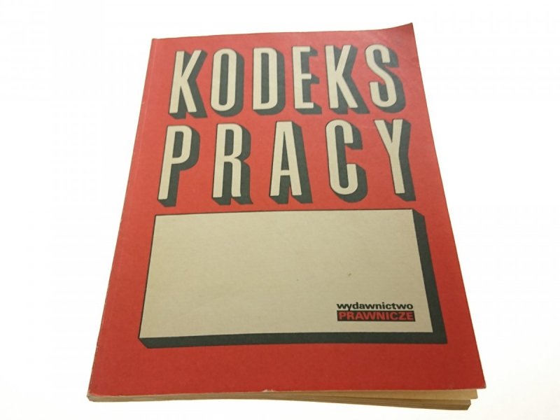 KODEKS PRACY ORAZ PRZEPISY WPROWADZAJĄCE 1974