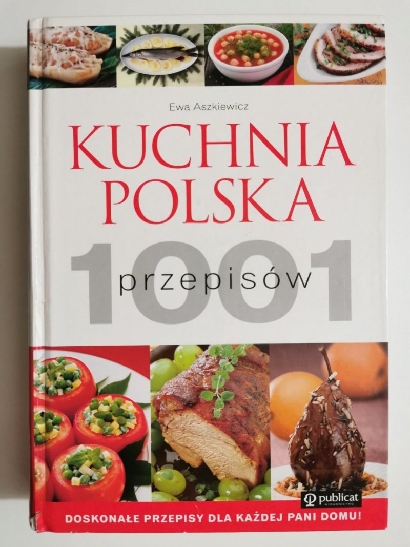 KUCHNIA POLSKA 1001 PRZEPISÓW - Ewa Aszkiewicz 