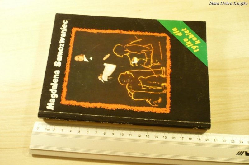 TYLKO DLA KOBIET - Magdalena Samozwaniec (1990)