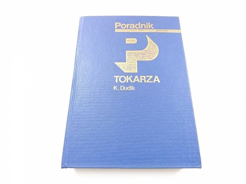 PORADNIK TOKARZA - mgr inż. Karol Dudik 1985