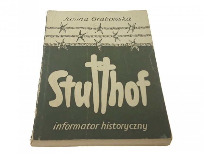 STUTTHOF. INFORMATOR HISTORYCZNY - Grabowska 1990