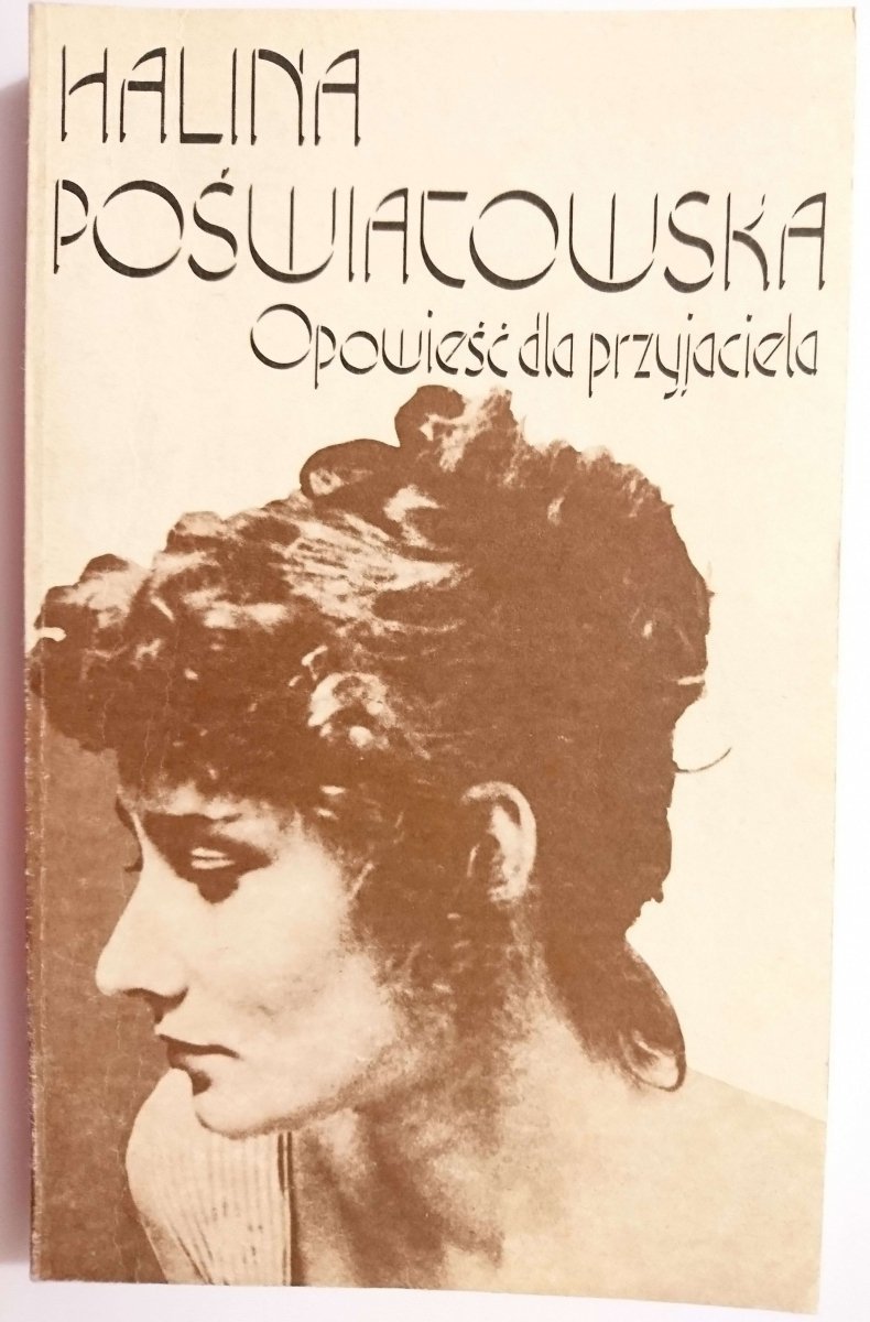 OPOWIEŚĆ DLA PRZYJACIELA - Halina Poświatowska 1990