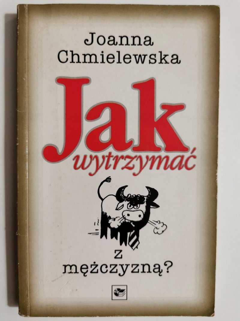 JAK WYTRZYMYWAĆ Z MĘŻCZYZNĄ - Joanna Chmielewska 1997