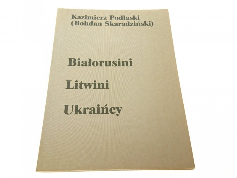 BIAŁORUSINI, LITWINI, UKRAIŃCY - K. Podlaski