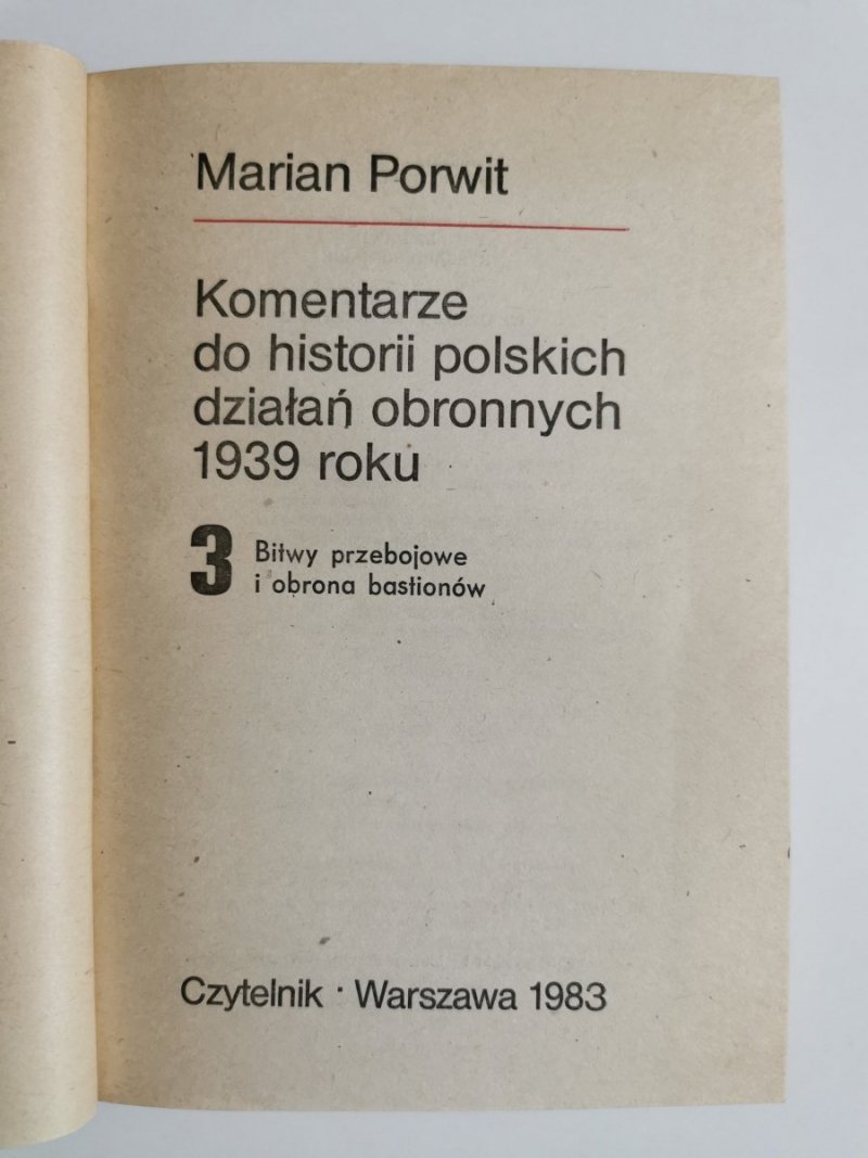 KOMENTARZE DO HISTORII POLSKICH DZIAŁAŃ OBRONNYCH 1939 ROKU TOM 3 BITWY PRZEBOJOWE I OBRONA BATIONÓW 1983
