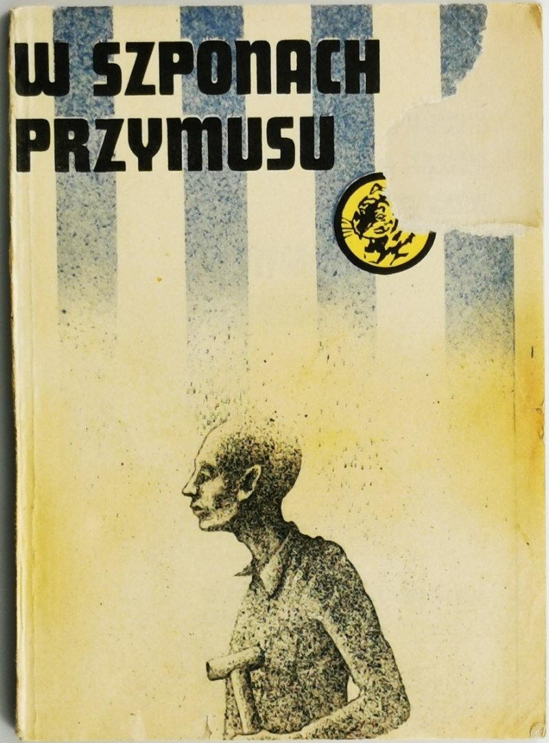 ŻÓŁTY TYGRYS. W SZPONACH PRZYMUSU - Zygmunt Zonik