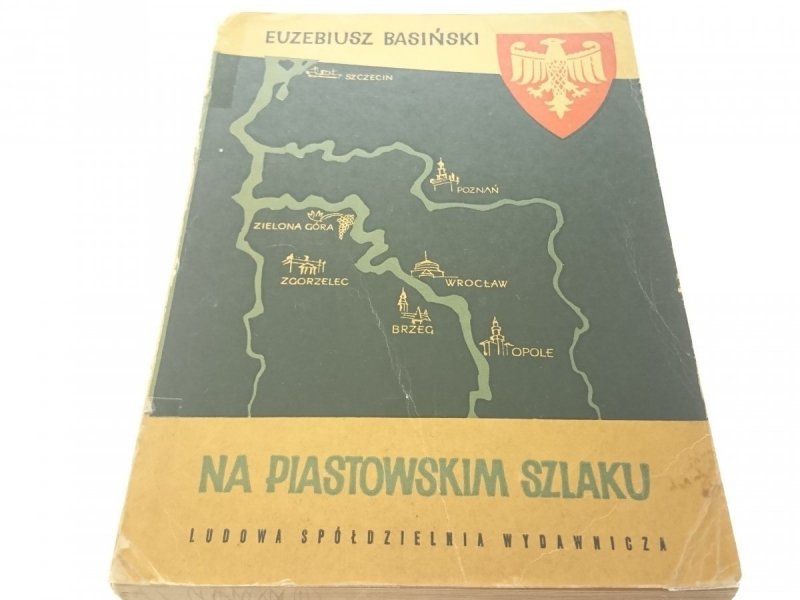 NA PIASTOWSKIM SZLAKU - Euzebiusz Basiński (1960)