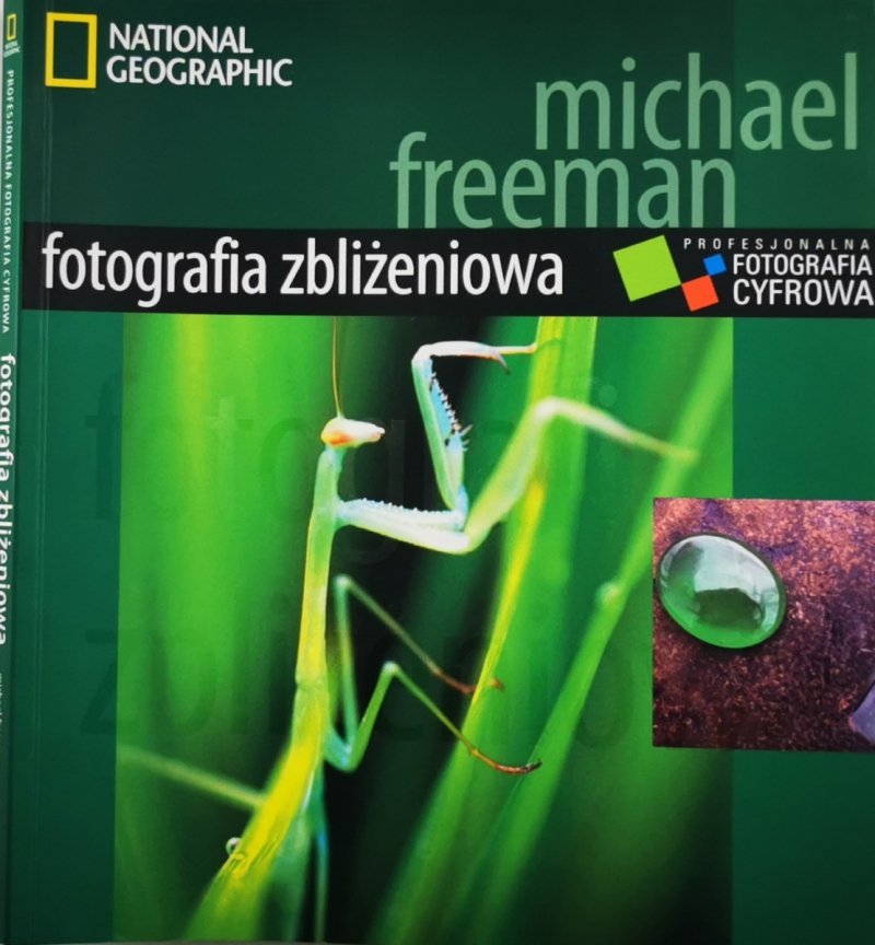 FOTOGRAFIA ZBLIŻENIOWA - Michael Freeman