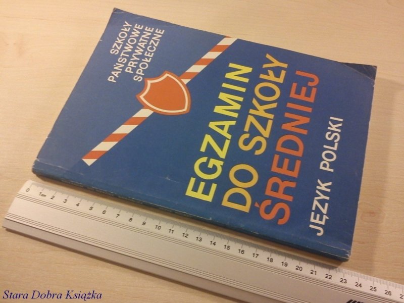  EGZAMIN DO SZKOŁY ŚREDNIEJ - JĘZYK POLSKI