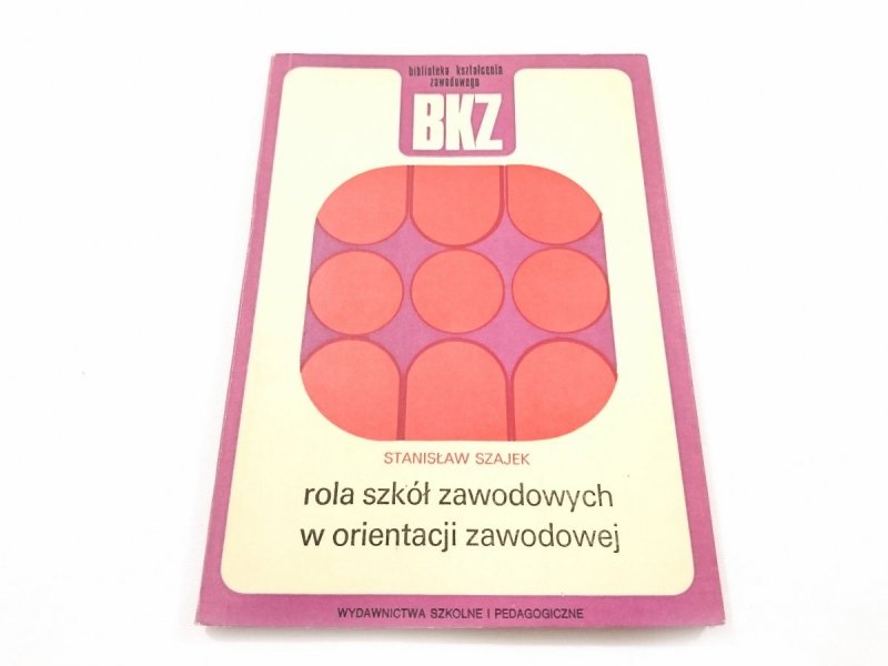 ROLA SZKÓŁ ZAWODOWYCH W ORIENTACJI ZAWODOWEJ 1980