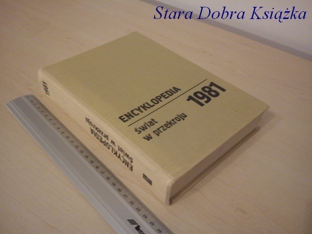 ENCYKLOPEDIA. ŚWIAT W PRZEKROJU 1981