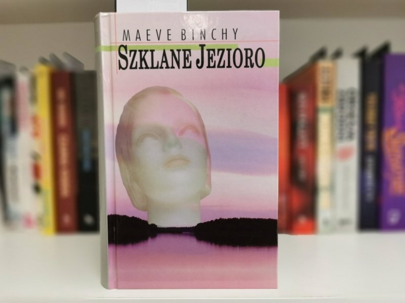 SZKLANE JEZIORO - Maeve Binchy