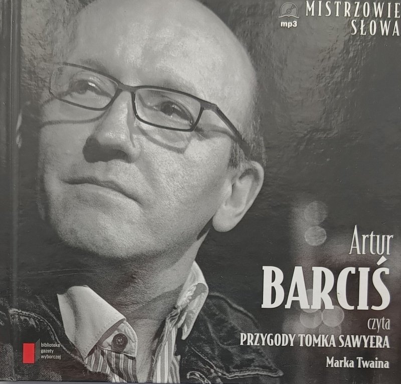 CD. ARTUR BARCIŚ CZYTA PRZYGODY TOMKA SAWYERA