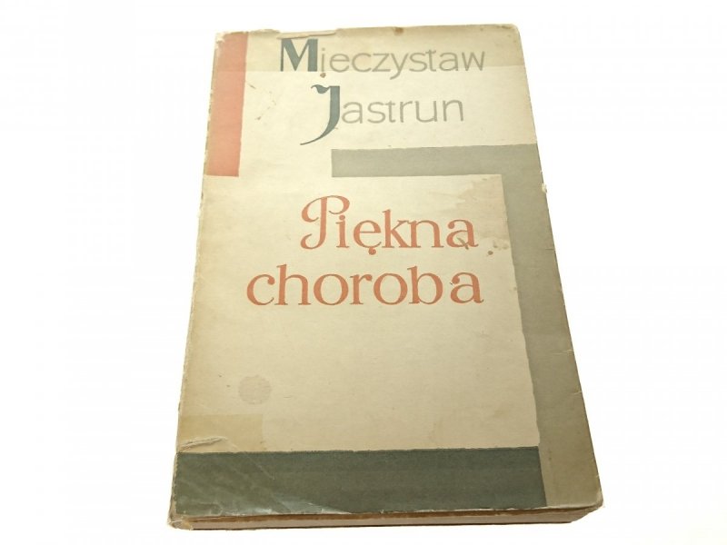PIĘKNA CHOROBA - Mieczysław Jastrun 1961
