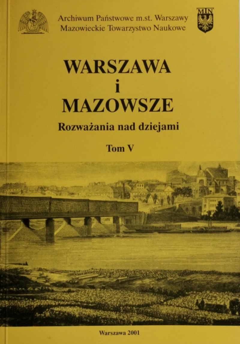 WARSZAWA I MAZOWSZE ROZWAŻANIE NAD DZIEJAMI TOM V