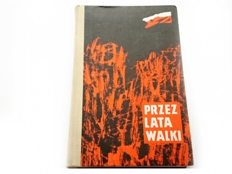 PRZEZ LATA WALKI. ZBIÓR OPOWIADAŃ 1968