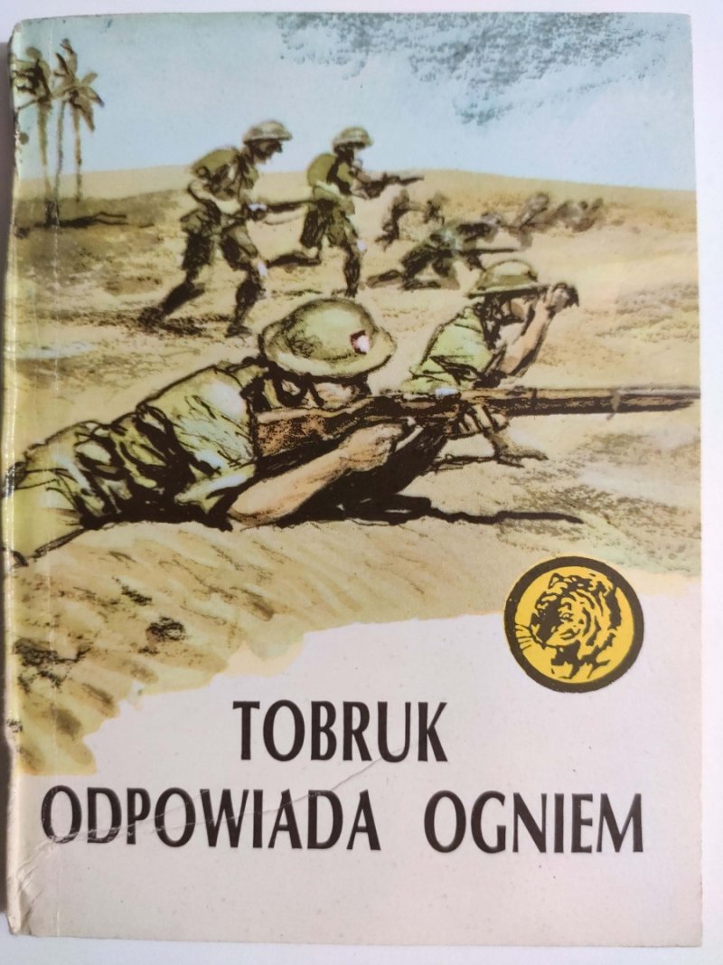 ŻÓŁTY TYGRYS 2/87 – TOBRUK ODPOWIADA OGNIEM - Andrzej Kozak
