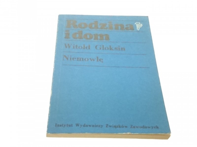 RODZINA I DOM. NIEMOWLĘ - Witold Gloksin (1982) 