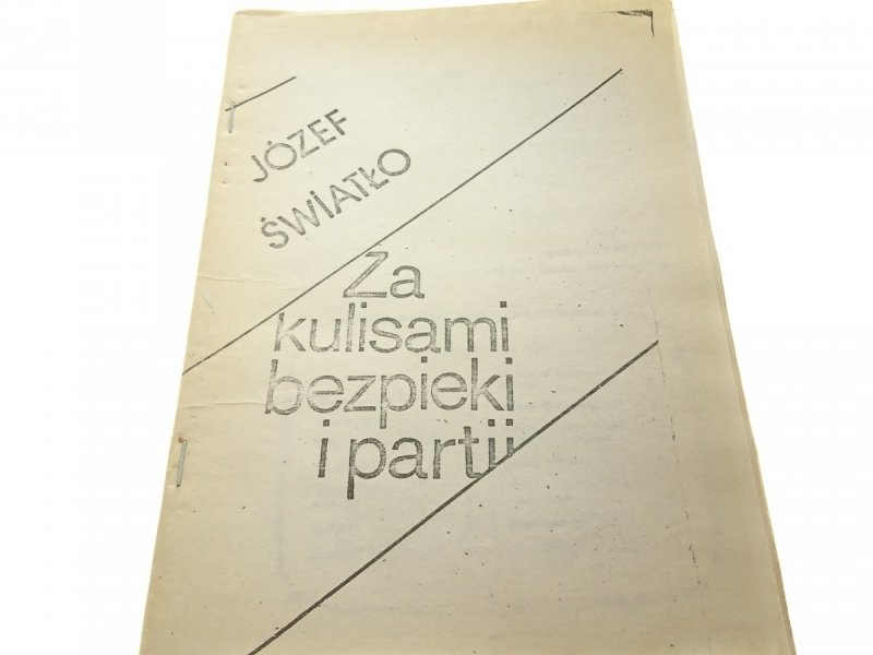 ZA KULISAMI BEZPIEKI I PARTII - Józef Światło 