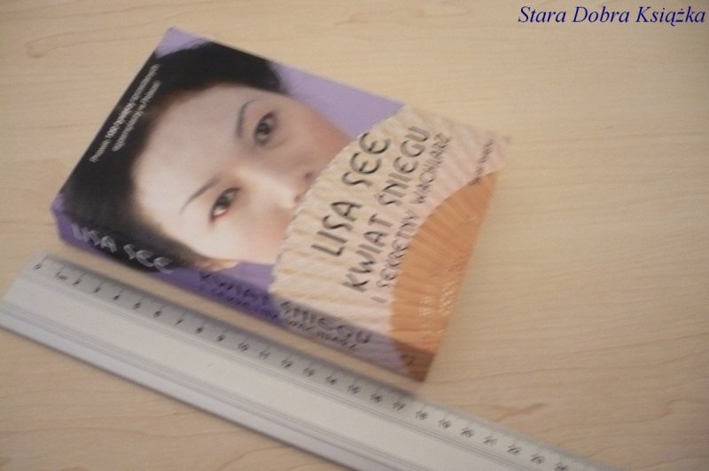 KWIAT ŚNIEGU I SEKRETNY WACHLARZ - Lisa See