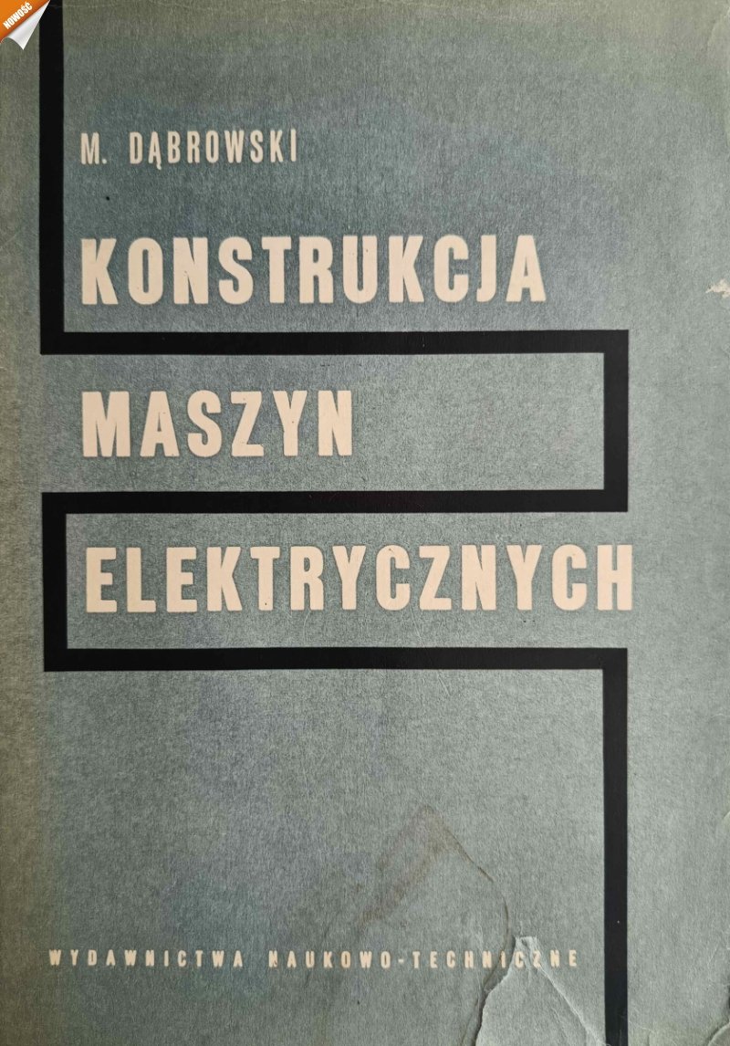 KONSTRUKCJA MASZYN ELEKTRYCZNYCH - Mirosław Dąbrowski
