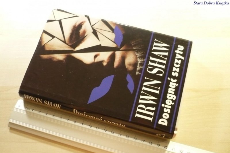 DOSIĘGNĄĆ SZCZYTU - Irwin Shaw 1995