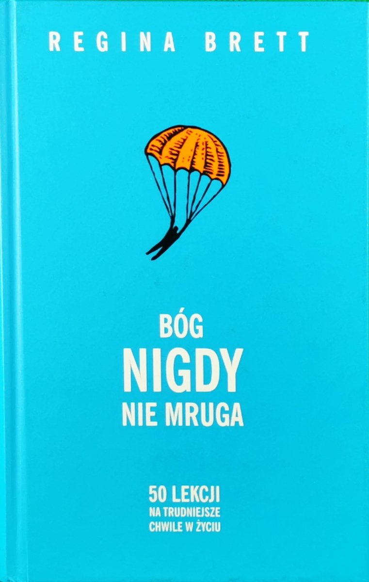 BÓG NIGDY NIE MRUGA - Regina Brett