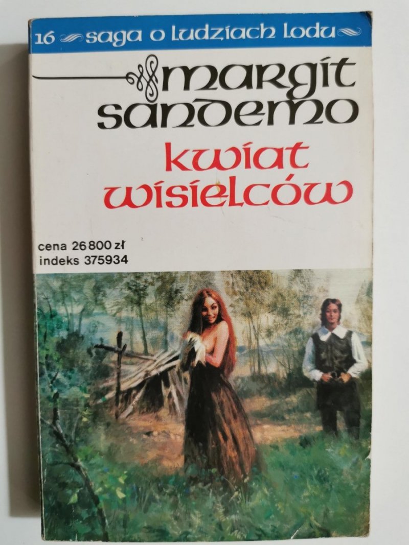 SAGA O LUDZIACH LODU TOM 16. KWIAT WIŚIELCÓW - Margit Sandemo
