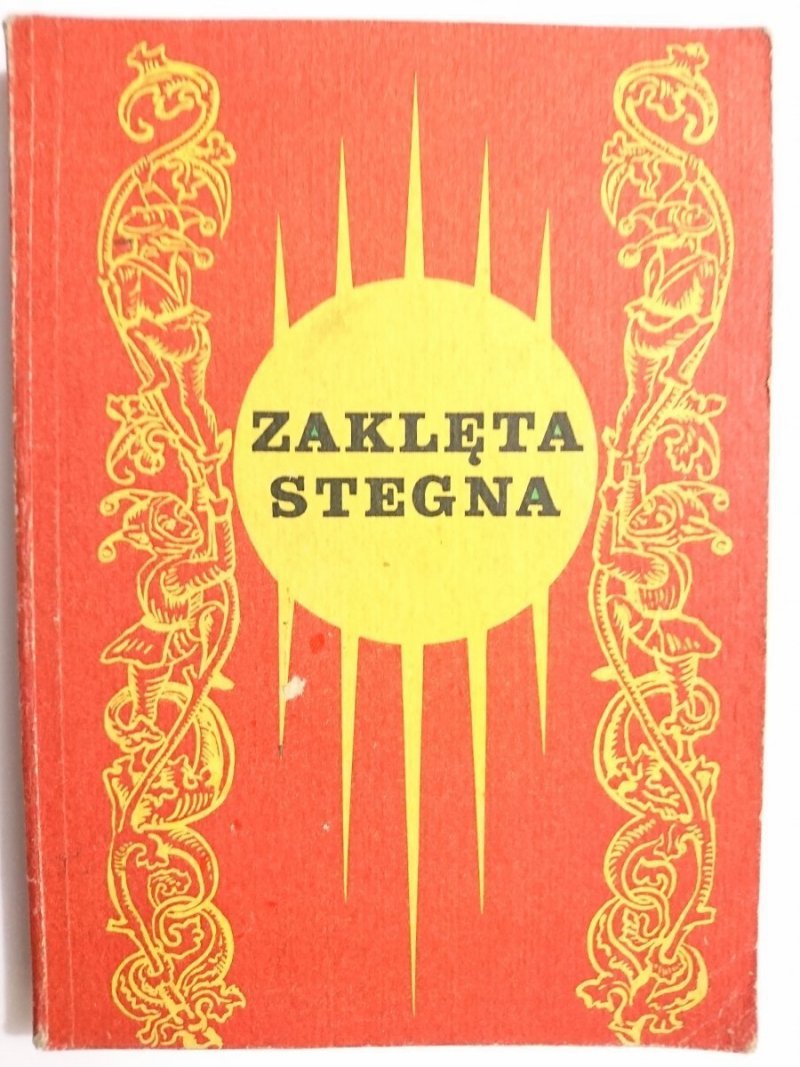 ZAKLĘTA STEGNA. BAJKI KASZUBSKIE  1985