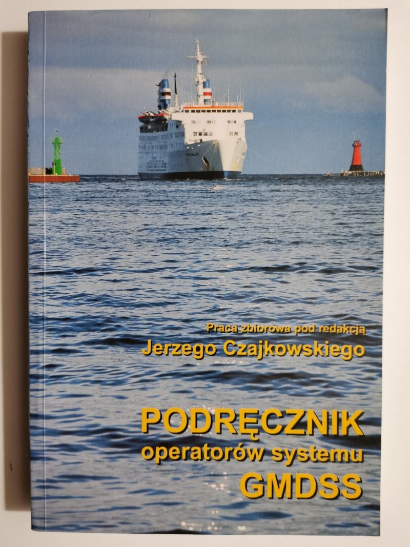PODRĘCZNIK OPERATORÓW SYSTEMU GMDSS  - Jerzy Czajkowski