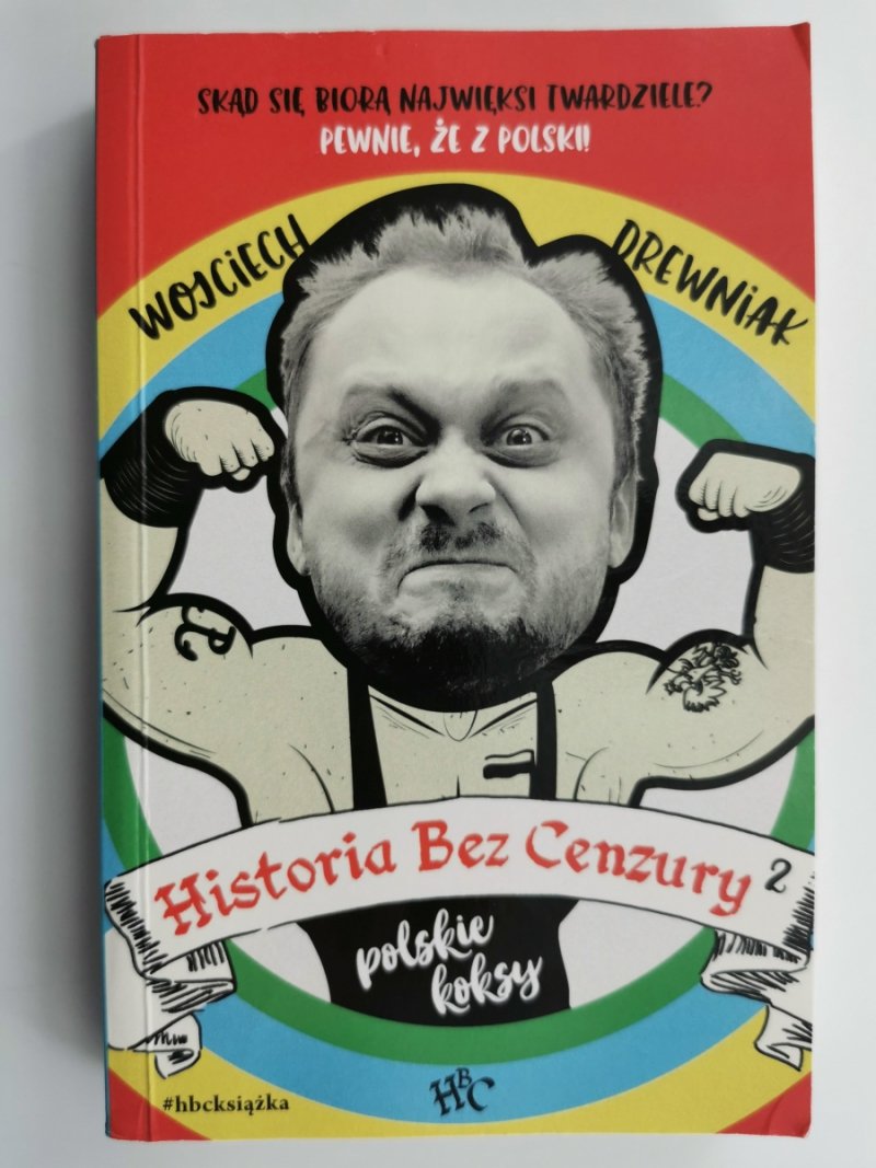 HISTORIA BEZ CENZURY 2. POLSKIE KOKSY - Wojciech Drewniak
