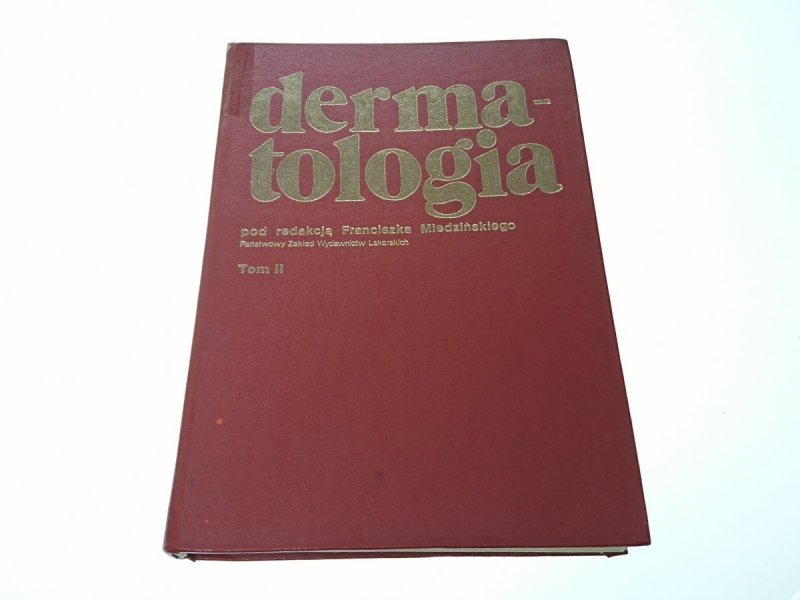 DERMATOLOGIA TOM II - Red. F. Miedziński 1982