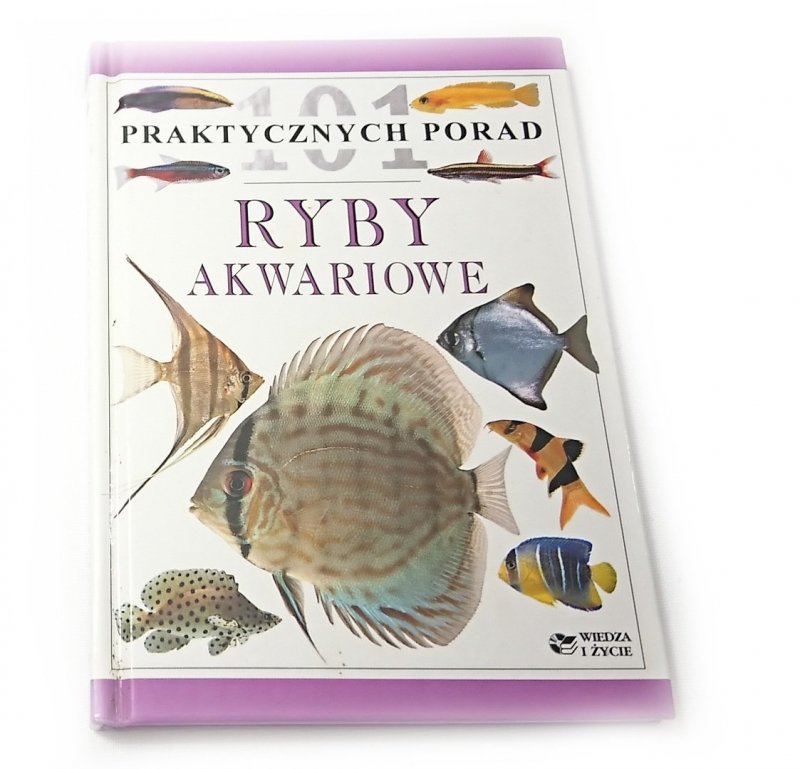 101 PRAKTYCZNYCH PORAD. RYBY AKWARIOWE 1997