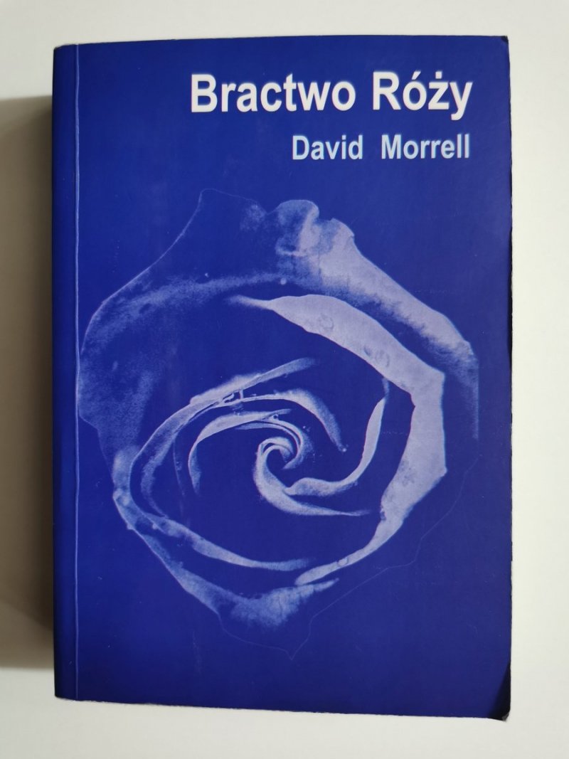 BRACTWO RÓŻY - David Morrell 