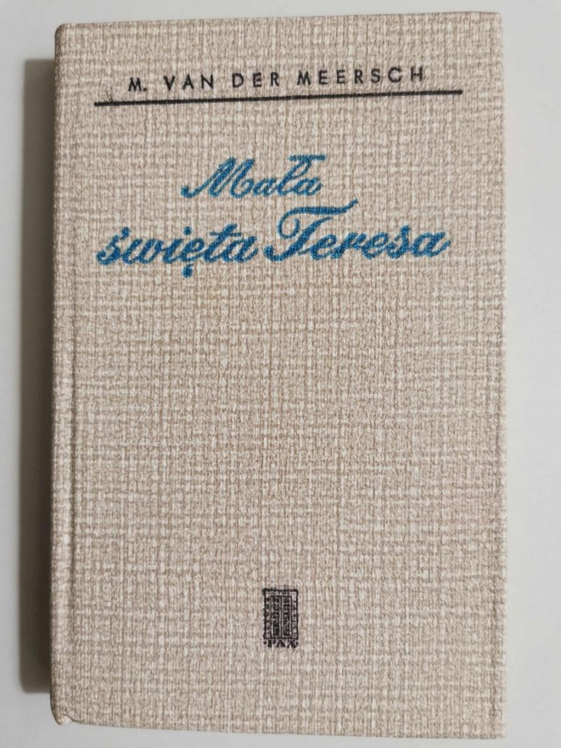 MAŁA ŚWIĘTA TERESA - Maxence van der Meersch 1972