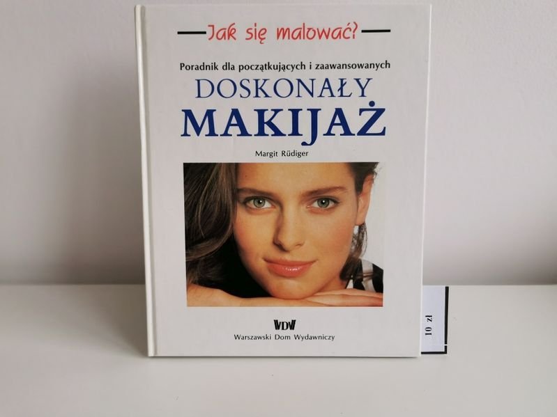 Jak się malować. Doskonały makijaż Poradnik