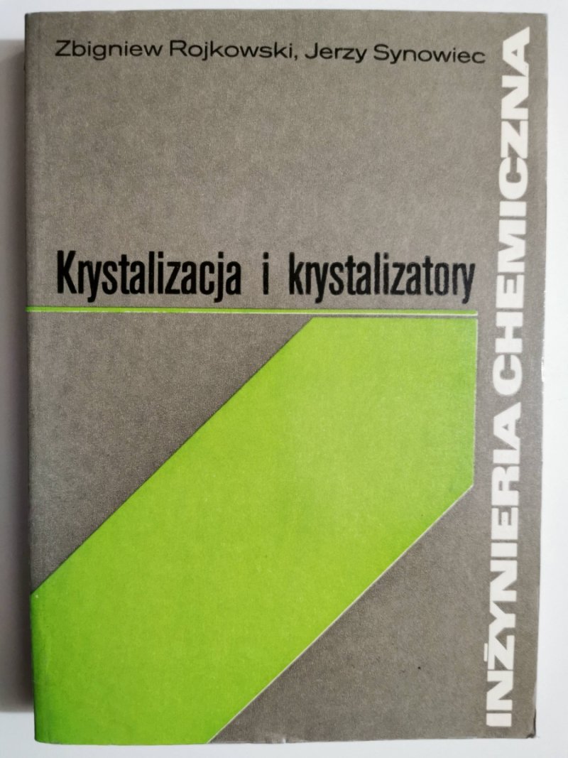 KRYSTALIZACJA I KRYSTALIZATORY - Zbigniew Rojkowski