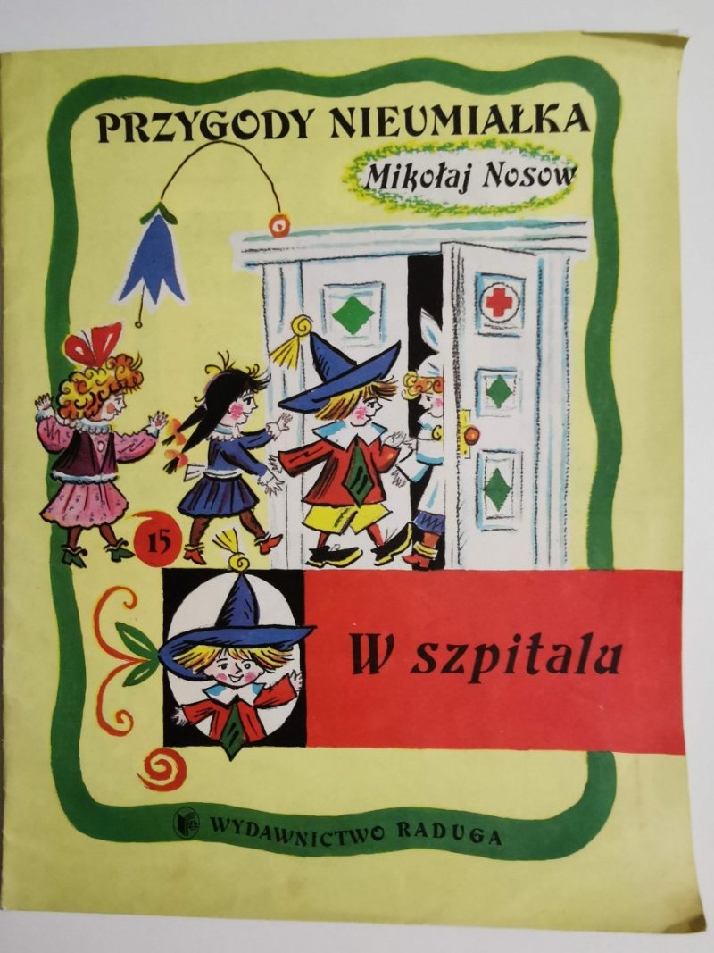 PRZYGODY NIEUMIAŁKA W SZPITALU - Mikołaj Nosow 1988