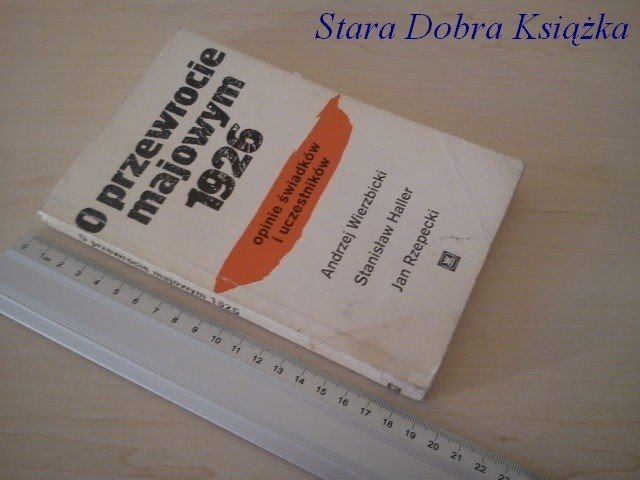O PRZEWROCIE MAJOWYM 1926. OPINIE ŚWIADKÓW