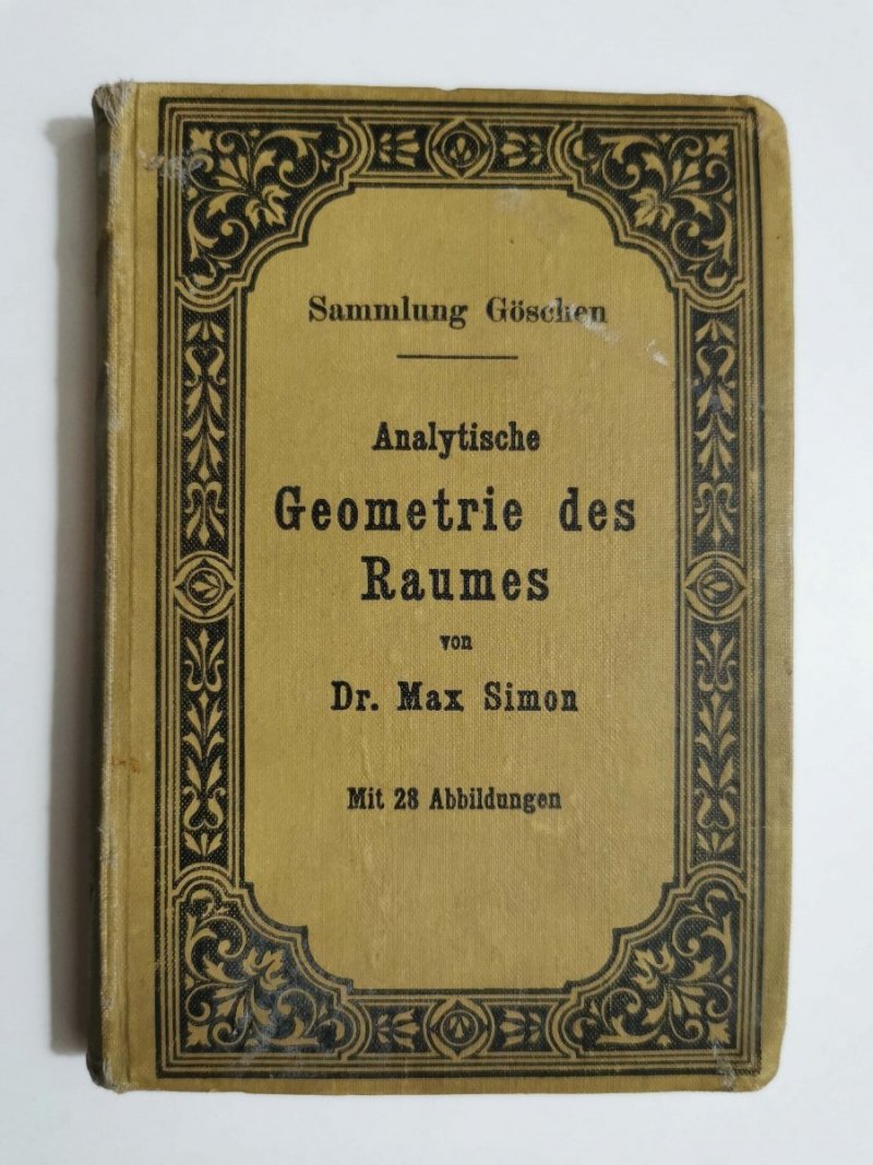 ANALYTISCHE GEOMETRIE DES RAUMES - Dr. Max Simon 1903