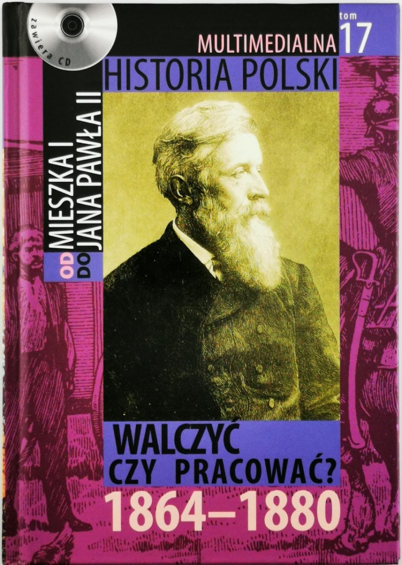 WALCZYĆ CZY PRACOWAĆ ?. 1864-1880 - Marek Borucki
