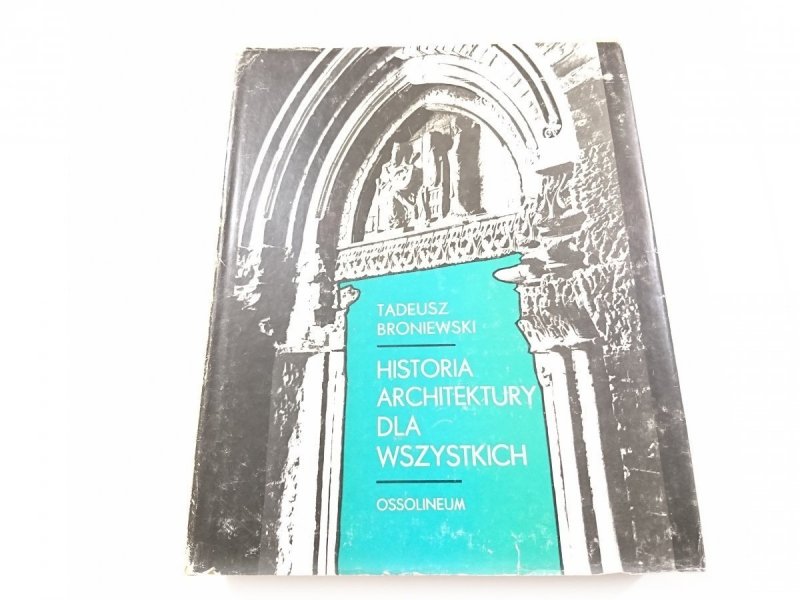 HISTORIA ARCHITEKTURY DLA WSZYSTKICH - Broniewski